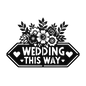 Wedding This Way Sign Metal Wall Art - MAIKERU STUDIO